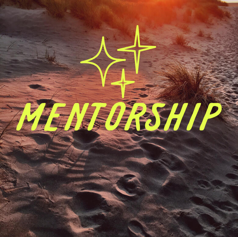1-on-1 Mentorship Footsteps in the sand at the coast glow in the evening light, the word "mentorship" overlayed in a playful font.